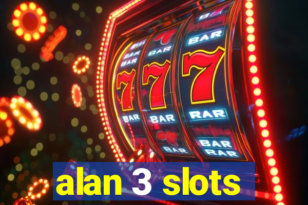 alan 3 slots